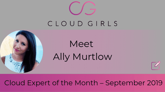Meet Ally Murtlow: Cloud Expert of the Month – September 2019