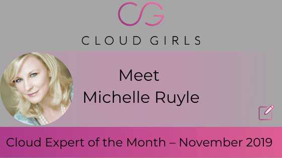 Meet Michelle Ruyle: Cloud Expert of the Month – November 2019
