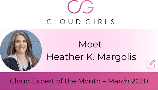 Meet Heather K. Margolis: Cloud Expert of the Month – March 2020