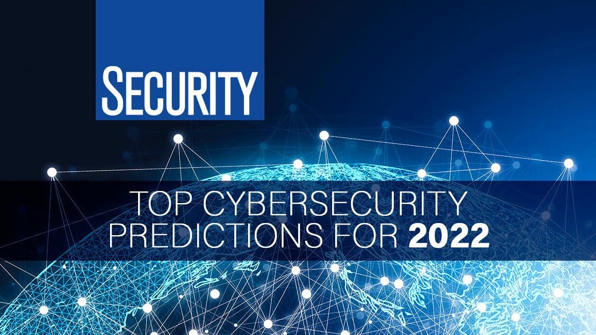 Top 15 cybersecurity predictions for 2022