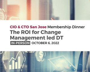 2022 San Jose CIO & CTO Membership Dinner Oct 6