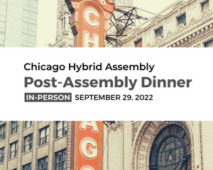 2022 Chicago Assembly Post-Assembly Dinner September 29