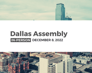 2022 Dallas Assembly December 8